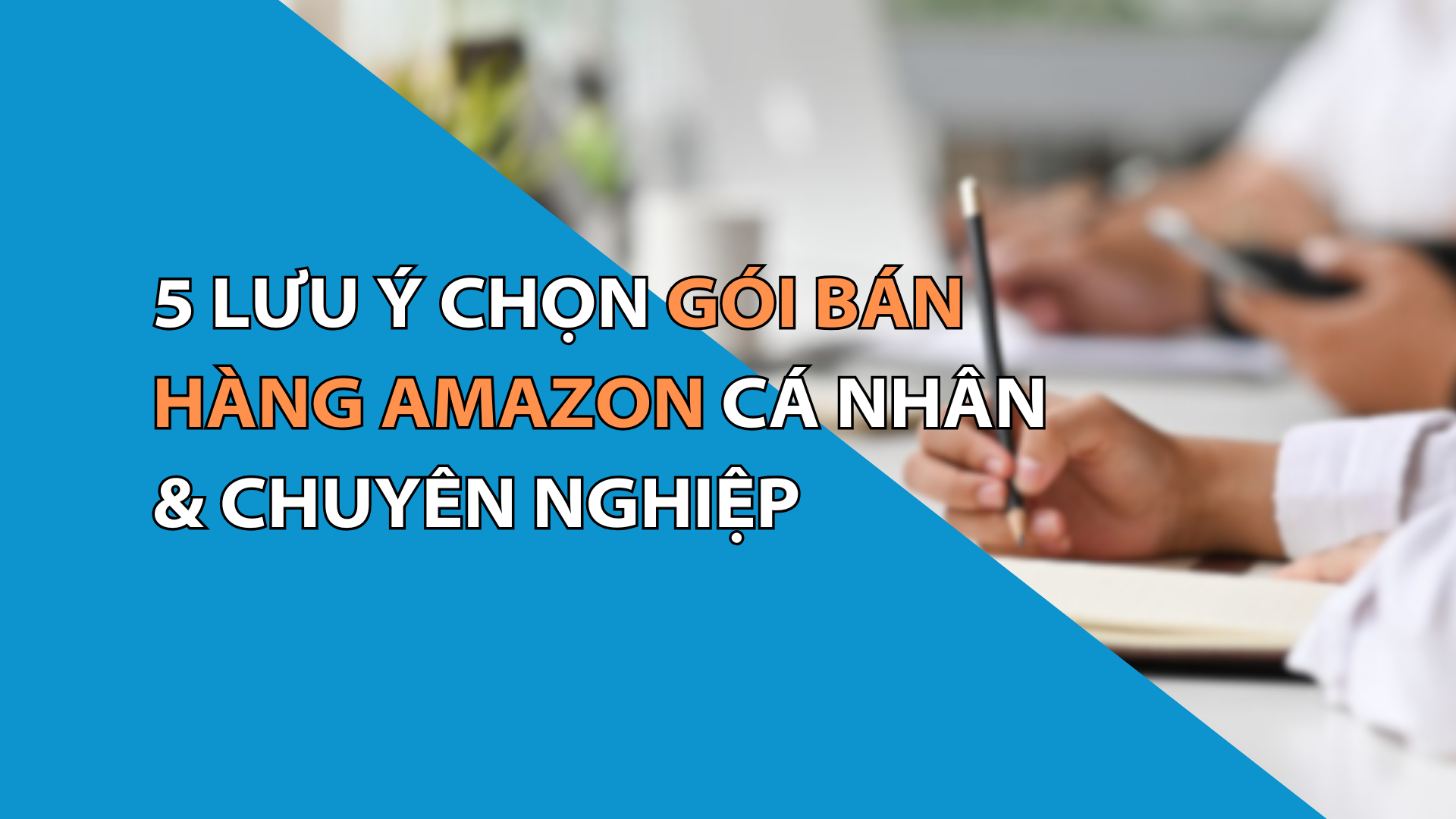 Gói Bán Hàng Cá Nhân Và Chuyên Nghiệp Của Amazon: Gói Nào Phù Hợp Với Bạn?