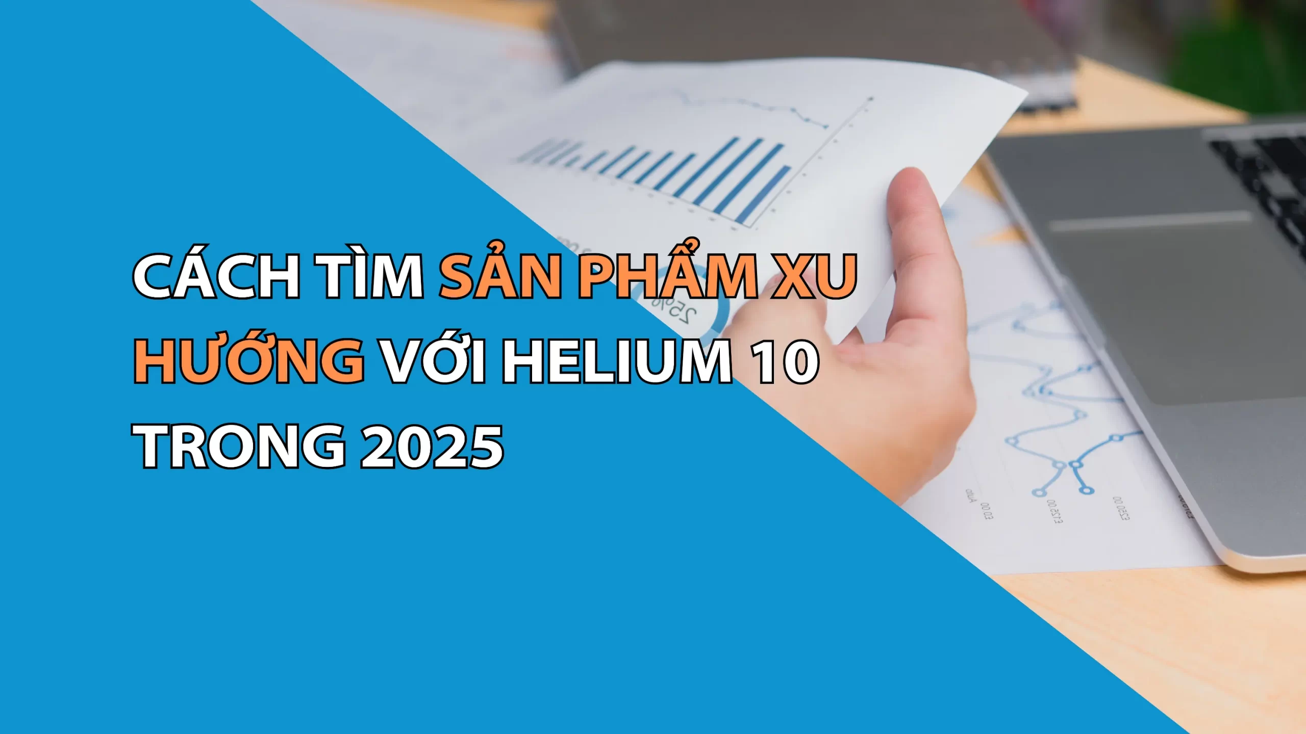 Cách Tìm Sản Phẩm Xu Hướng (Trending Products) Với Helium 10 Trong 2025