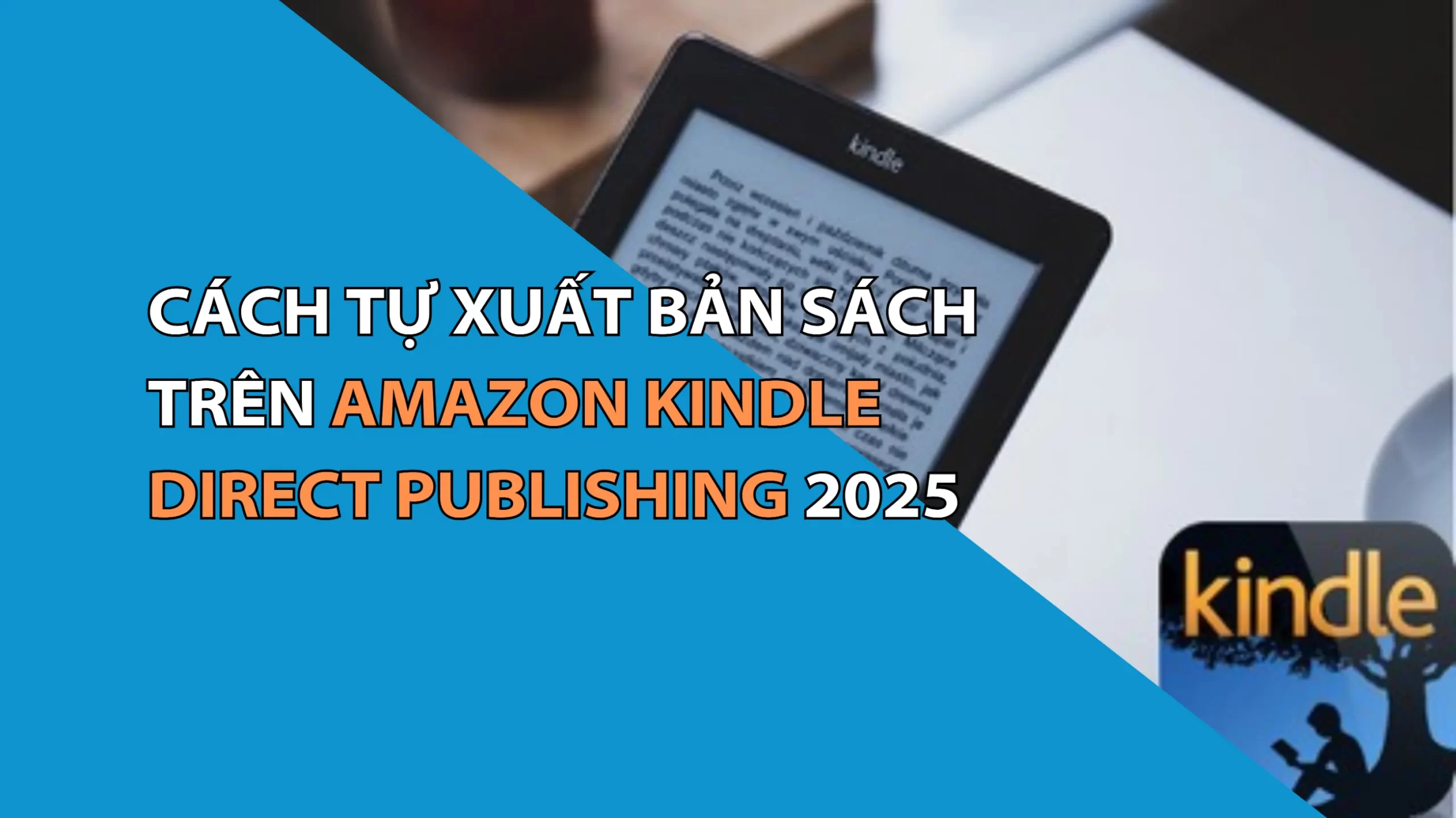 Cách Tự Xuất Bản Sách Trên Amazon Kindle Direct Publishing 2025
