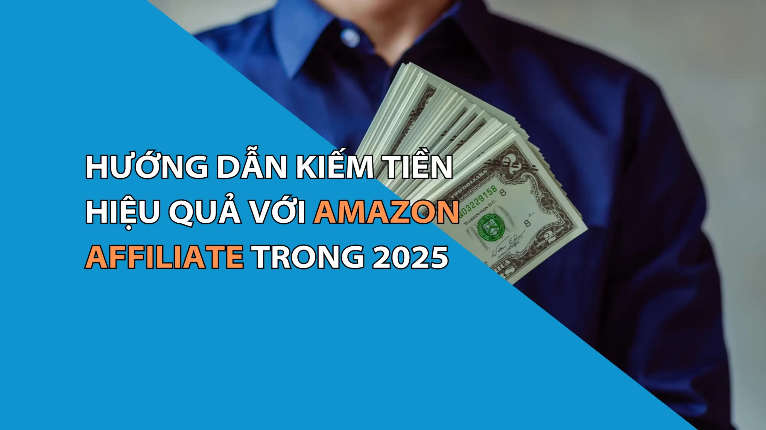 Hướng dẫn kiếm tiền hiệu quả với Amazon Affiliate trong 2025